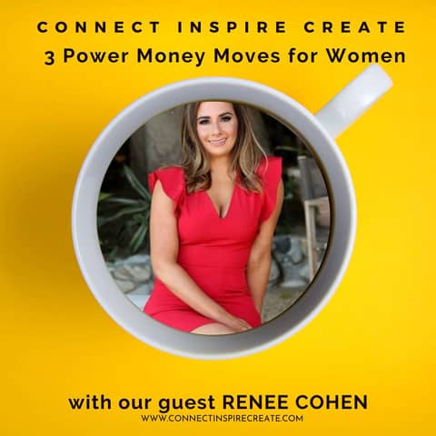 #20: 3 Power Money Moves for Women with our guest Renee Cohen