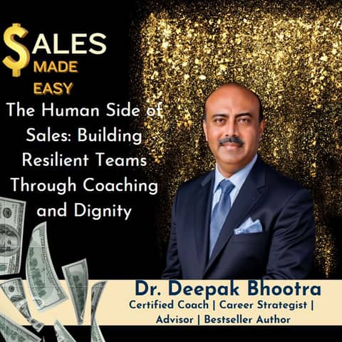 Ep 216 | The Human Side of Sales: Building Resilient Teams Through Coaching and Dignity with Dr Deepak Bhootra