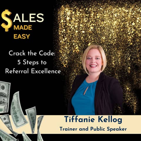 Ep 160 | Crack the Code: 5 Steps to Referral Excellence