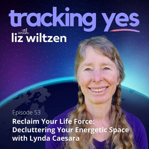 Reclaim Your Life Force: Decluttering Your Energetic Space with Lynda Caesara