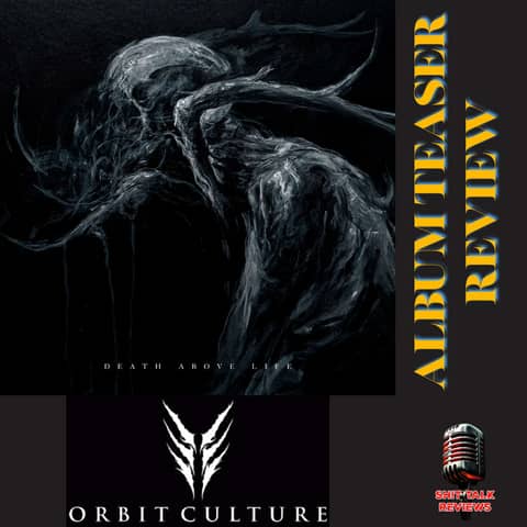 Orbit Culture - Death Above Life - Album Teaser Review