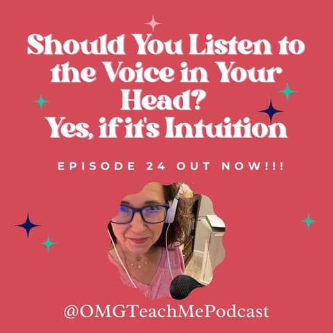 Ep. 24: Should You Listen to the Voice in Your Head? Yes, if it’s Intuition