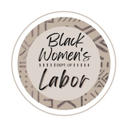 Introducing the Black Women's Dept. of Labor