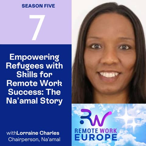 Empowering Refugees with Skills for Remote Work Success: The Na'amal Story with Lorraine Charles