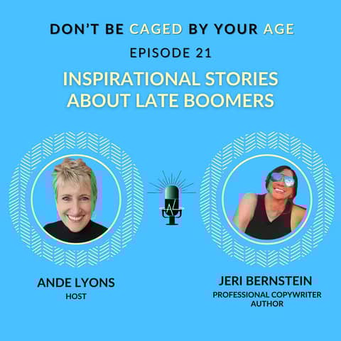 EP 21 Inspirational Stories About Late Boomers