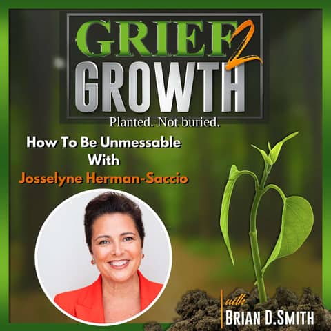 How To Be Truly Unmessable With- with Josselyne Herman-Saccio EP 420