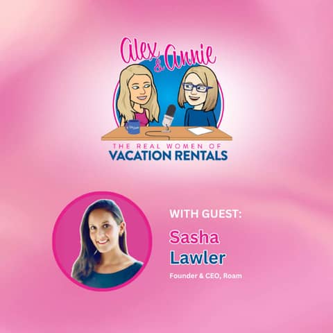 How Property Managers Can Offer Flexible Cancellations Without Losing Revenue – with Sasha Lawler of Roam