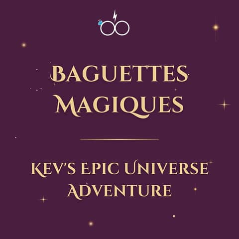 Baguettes Magiques: Kev's Epic Universe Adventure