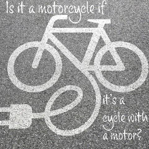 Is it a motorcycle if it's a cycle with a motor?