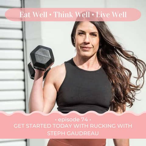 Get Started Today with Rucking with Steph Gaudreau [Ep. 74]