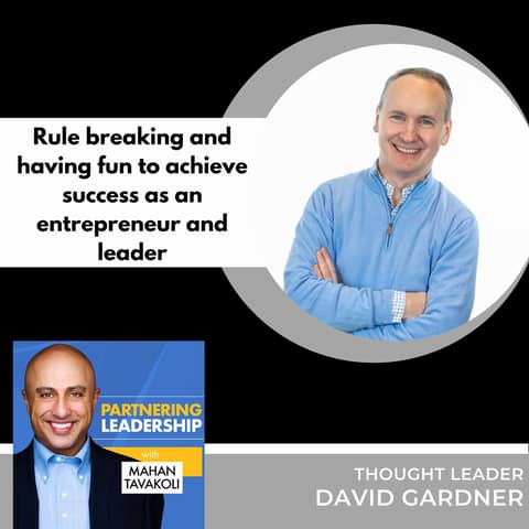 11 Rule breaking to achieve success as an entrepreneur and leader with David Gardner | Greater Washington DC DMV Changemaker