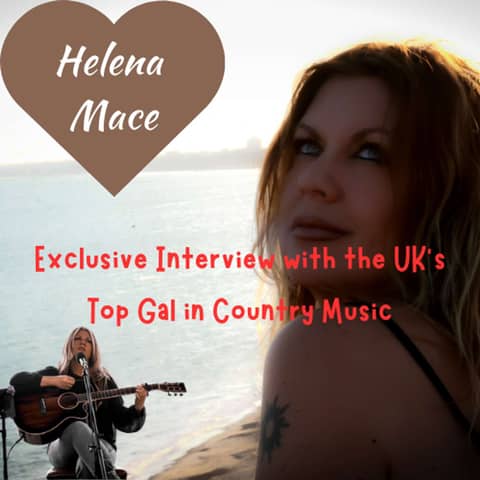 Exclusive Interview with the UK's Top Gal in Country Music - Helena Mace