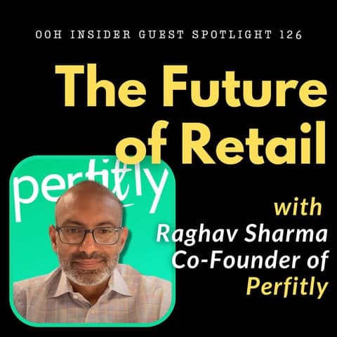 The Future of Retail: Bridging the Gap Between Digital and Physical Shopping with Raghav Sharma, co-founder of Perfitly