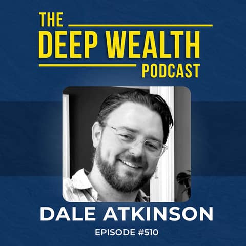 Given Months to Live: Dale Atkinson's Entrepreneur Playbook for Radical Health & True Wealth (#510)