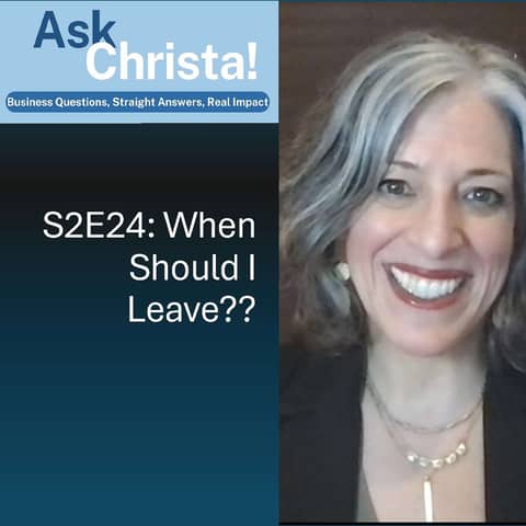 Ask Christa! When Should I Leave? (S2E24)