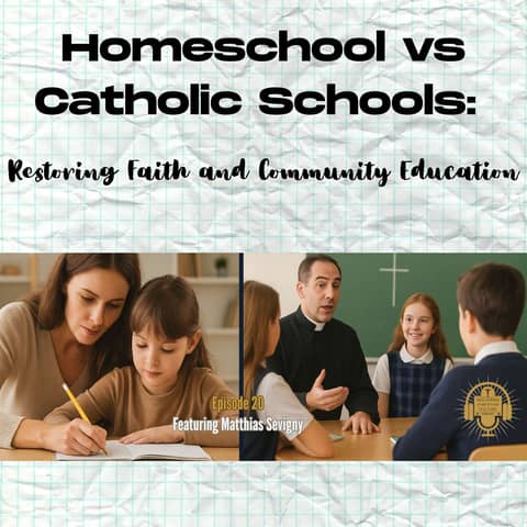 Homeschool vs. Catholic Schools: Restoring Faith and Community in Education
