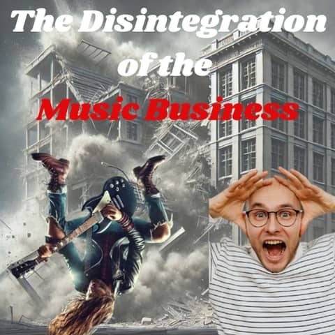 The Disintegration of the Music Business
