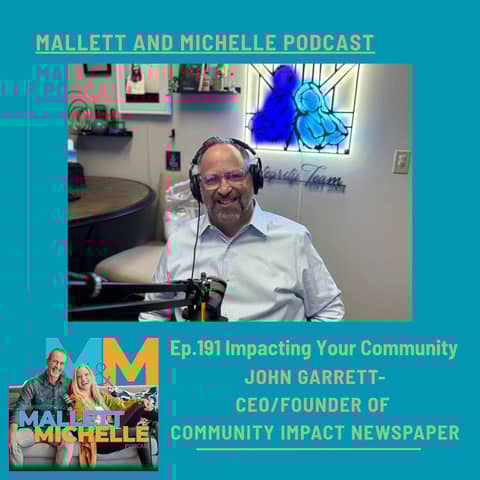 Ep.191 Impacting Your Community (John Garrett-CEO/Founder of Community Impact Newspaper)