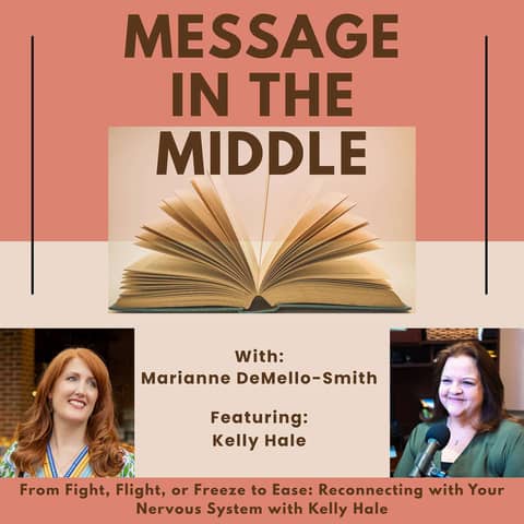 From Fight, Flight, or Freeze to Ease: Reconnecting with Your Nervous System with Kelly Hale