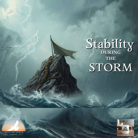Stability During the Storm