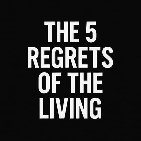974. The 5 Regrets Of The Living