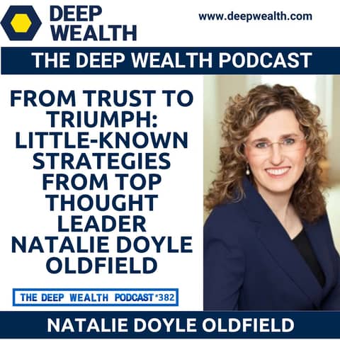 From Trust to Triumph: Little-Known Strategies From Top Thought Leader Natalie Doyle Oldfield (#382)