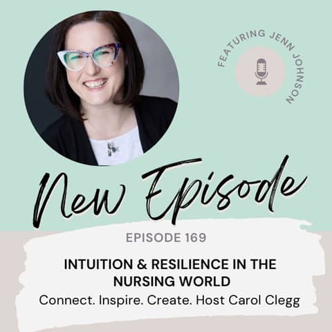 169 Intuition and Resilience in the Nursing World with Jenn Johnson