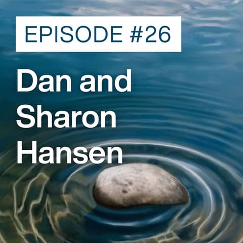 Life, Laughter and Legacy: 63 Years of Marriage with Dan and Sharon Hansen