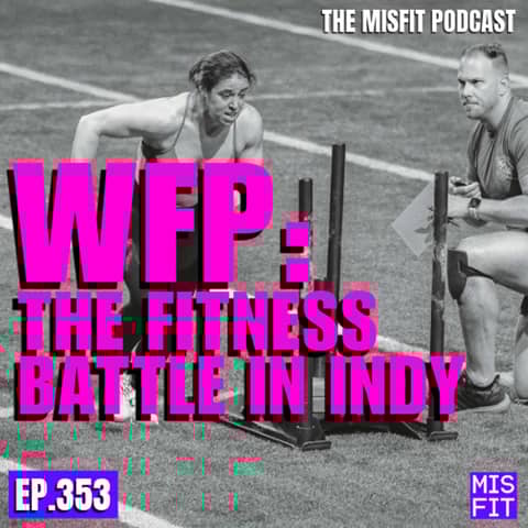WFP: The Fitness Battle in Indy - E.353