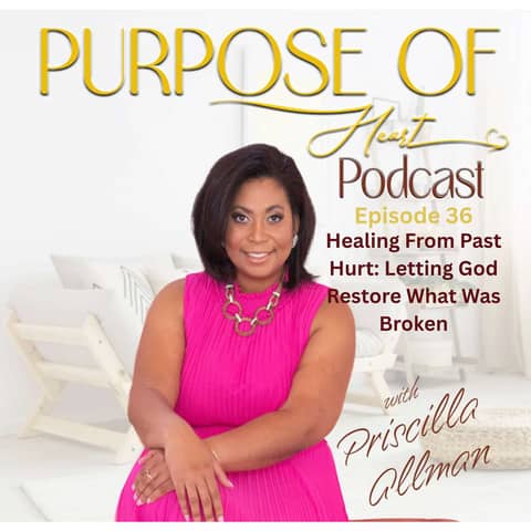 Healing From Past Hurt: Letting God Restore What Was Broken