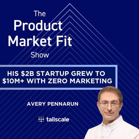 How his $2B startup grew to $10M+ ARR with zero marketing. | Avery Pennarun, Founder of Tailscale