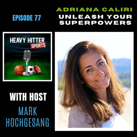 Adriana Caliri: Unleash Your Superpowers