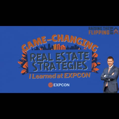 Game-Changing Real Estate Strategies I Learned at EXPCON