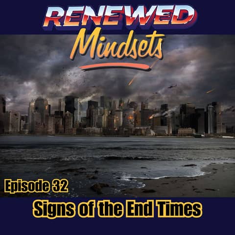 Signs of the End Times: Prophecy, Israel, and Our Renewed Faith