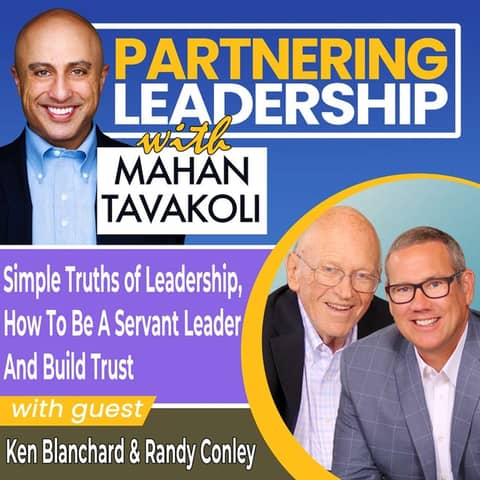 284 Thursday Refresh with Ken Blanchard and Randy Conley:  Simple Truths of Leadership, How to Be a Servant Leader and Build Trust | Partnering Leadership Global Thought Leader