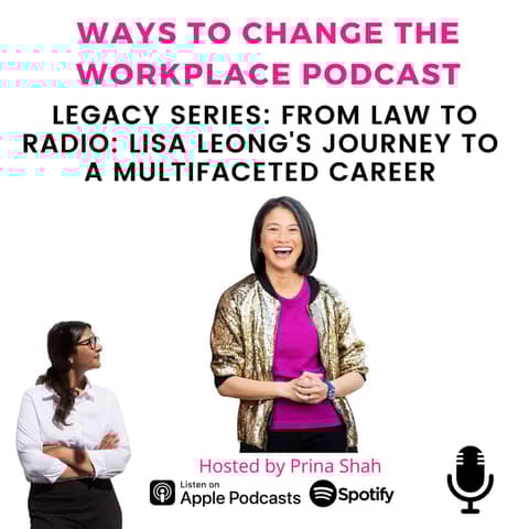134. From Law to Radio: Lisa Leong's Journey to a Multifaceted Career with Prina Shah