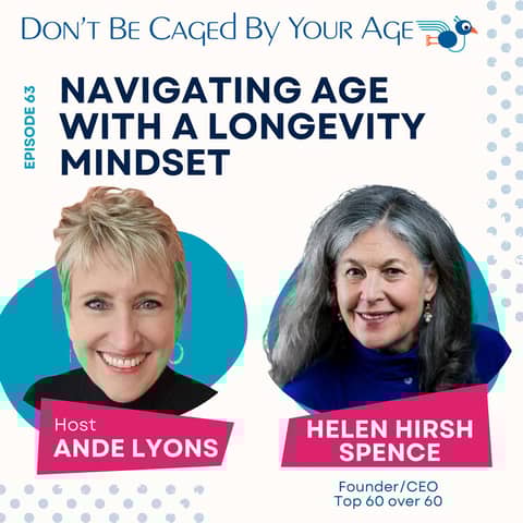 EP 63 Navigating Age with a Longevity Mindset