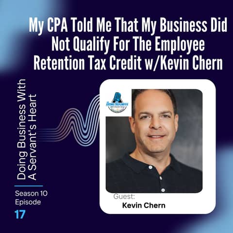 My CPA Told Me That My Business Did Not Qualify For The Employee Retention Tax Credit w/Kevin Chern