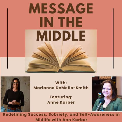 Redefining Success, Sobriety, and Self-Awareness in Midlife with Ann Karber