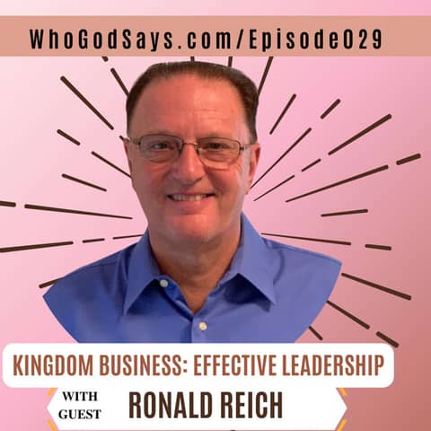 🔒 Kingdom Business: Effective Leadership w/ Ronald Reich - Create A Culture & Mission