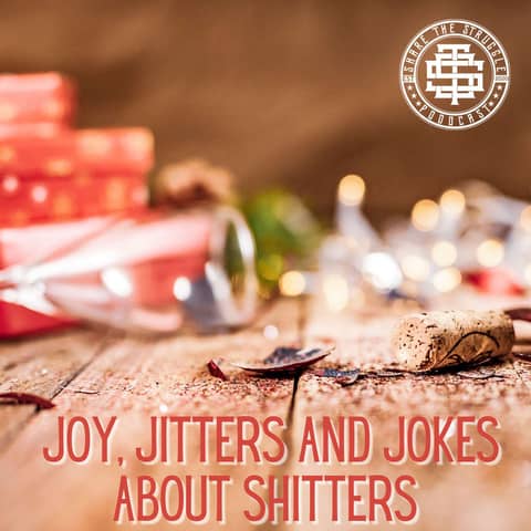 Joy, Jitters and jokes about Shitters 233