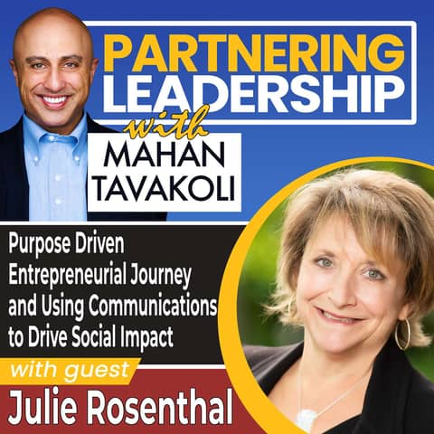 288 Purpose Driven Entrepreneurial Journey and Using Communications to Drive Social Impact with Julie Rosenthal, CEO JR Communications | Partnering Leadership Greater Washington DC DMV Changemaker