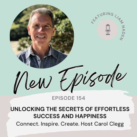 154: Unlocking the Secrets to Effortless Success and Happiness with Liam Naden