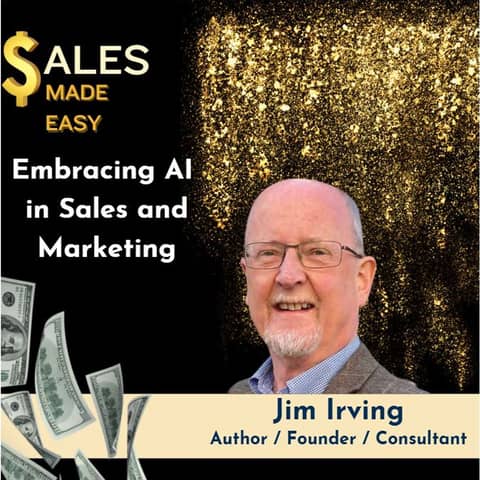 Ep 228 | Embracing AI in Sales and Marketing With Jim Irving