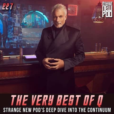 The Very Best of Q | Strange New Pod's Deep Dive Into the Continuum