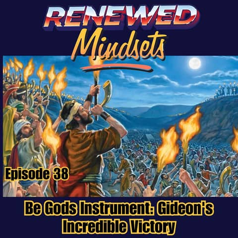 Be Gods Instrument: Gideon's Incredible Victory