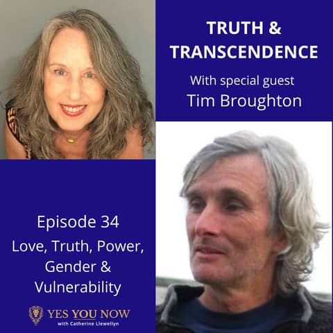 Ep 34: Tim Broughton - Love, Truth, Power, Gender & Vulnerability