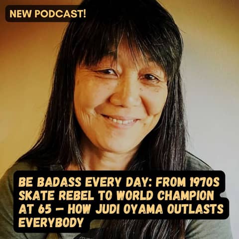 #87 From 1970s Skate Rebel to World Champion at 65 — How Judi Oyama Keeps Winning