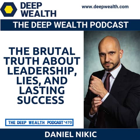 The Brutal Truth About Leadership, Lies, and Lasting Success From An Expert Who Researched 15,000 Companies — Daniel Nikic