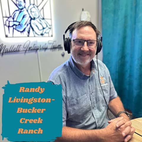 Ep.147 Where's The Beef? (Randy Livingston-Rancher/Owner Bucker Creek Ranch)